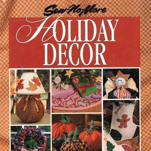 Sew No More Holiday Decor Year Round Holiday Crafts Leisure Arts Hard Cover 1995